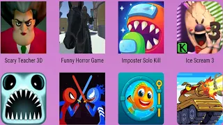 Funny Horror Game,Ice Scream,Fishdom,Tank Heroes,Imposter Solo,Supreme Spider,Seashine,Scary Teacher