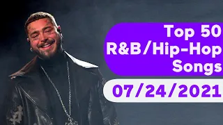 🇺🇸 Top 50 R&B/Hip-Hop/Rap Songs (July 24, 2021) | Billboard