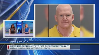 Alex Murdaugh wants to "set the record straight" on Gloria Satterfield's death