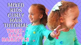 Twist Back Hairstyle | Easy Toddler Hairstyles for Curly Hair | Mixed Kids Hair Tutorial