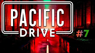 PACIFIC DRIVE #7 Финал путешествия | Прохождение