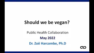 Dr. Zoë Harcombe - 'Should we be vegan?'