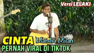 🔥Budak VIRAL Di TIKTOK❗Selamber Je Dia Tarik Part Chorus Tu..🔴CINTA' ( MARSHA MILAN) Versi Lelaki..