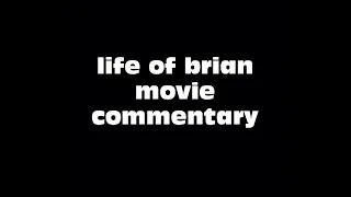 Monty Pythons Life of Brian Movie Commentary 1