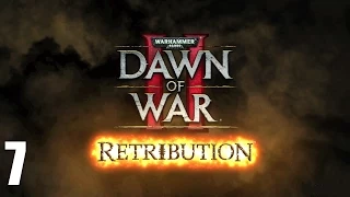 Warhammer 40,000: Dawn of War II - Retribution сo-op - Прохождение Часть 7 (PC)