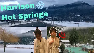 Vlog || ♨️雪天泡温泉真的很幸福！| 🚗温哥华周边游｜Harrison Hot Springs,B.C.,Canada