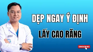 Lấy cao răng tại nhà #1 : Dẹp ngay ý định lấy cao răng tại nhà đi vì những lý do này | Bác sĩ Cường