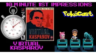 10 Minute 1st Impressions : Virtual Kasparov