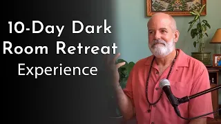 Ten Day Dark Room Retreat Experience