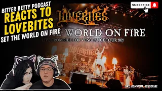 Bitter Betty Podcast - First time Reacting to LoveBites, "Set the world on fire"