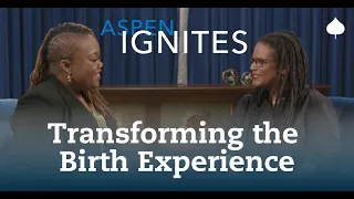 Aspen Ignites: Transforming the Birth Experience