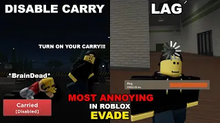 6 MOST ANNOYING IN ROBLOX EVADE