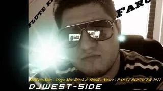 DJWest-Side - Mega Mix Black & Hindi - Naare - PARTY BOUNCER 2011 + Download Link