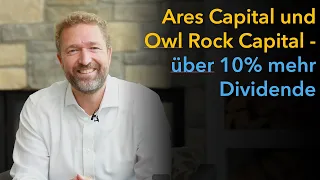 Ares Capital und Owl Rock Capital über 10% mehr Dividende