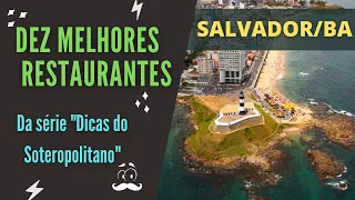 10 MELHORES RESTAURANTES DE SALVADOR - O que fazer em Salvador - "Dicas de Soteropolitano"