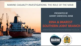 Marine Casualty Investigations: The Role of the MAIB