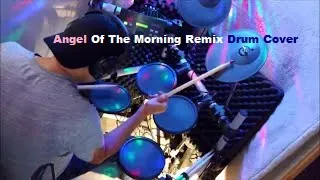 Angel Of The Morning Merrille Rush Remix Drum Cover