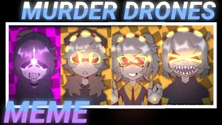 MURDER DRONES|| animation meme(MD) UNJV/UNVJ
