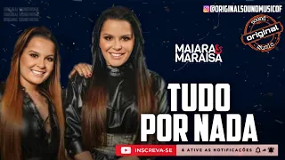 Tudo Por Nada - Maiara e Maraisa | Música Nova | Lançamento 2021