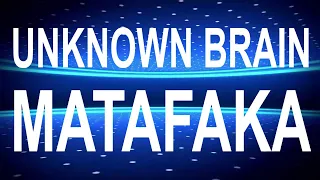 Unknown Brain - MATAFAKA / Instrumental [Copyright Free]