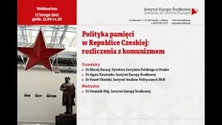 Webinarium "Polityka pamięci w Republice Czeskiej: rozliczenia z komunizmem", 17.02.2021