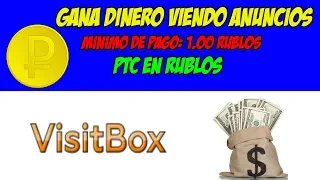 VISIT-BOX - GANA DINERO VIENDO ANUNCIOS PTC EN RUBLOS (MÍNIMO RETIRO 1.00 RUBLO)