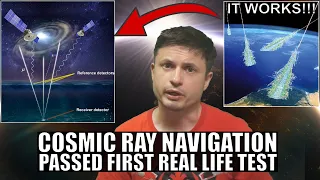 First Real Life Test of Cosmic Rays In Navigation...It Worked!
