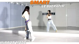 [Kpop]LE SSERAFIM (르세라핌) 'SMART' Dance Mirror Mode