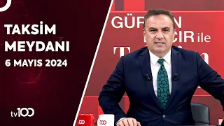 Gürkan Hacır ile Taksim Meydanı | 6 Mayıs 2024