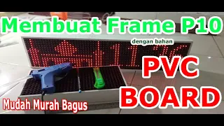Membuat Frame PVC Panel P10 Murah Bagus | Frame PVC running text #pvcboard #p10
