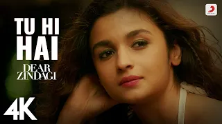 Tu Hi Hai 4K Full Video - Dear Zindagi | Alia Bhatt | Ali Zafar | Arijit Singh | Amit Trivedi