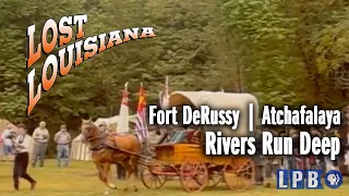 Fort DeRussy | Atchafalaya | Rivers Run Deep | Lost Louisiana (2000)