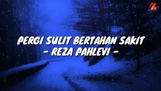 Pergi Sulit Bertahan Sakit - Reza Pahlevi (Lirik with English translation)