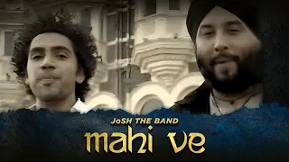 JoSH the Band - Mahi Ve | Mausam | Official Music Video