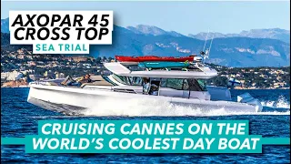 Cruising Cannes on the world's coolest day boat | Axopar 45 Cross Top trial | Motor Boat & Yachting