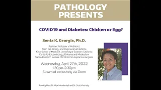 Pathology Presents: Senta K. Georgia, PhD | COVID19 and Diabetes: Chicken or Egg?