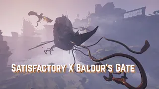 Satisfactory X Baldur's Gate