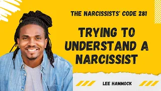 TNC281- Trying to understand the mind of a narcissist. narcissists dont see the world the same way