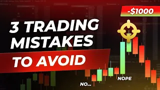 TOP 3 Trading Mistakes You Must Avoid!