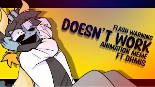 DOESN’T WORK || FW || Animation Meme || DHMIS || Read Desc