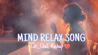 Mind relax song 💔💪🔥l best trending lofi song 🔥 #lofi #trendinglofi #song