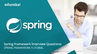 Spring Interview Questions and Answers | Spring Tutorial | Spring Framework Training | Edureka