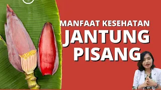 Manfaat BUNGA PISANG yang JARANG DIKETAHUI ORANG | dr.Emasuperr