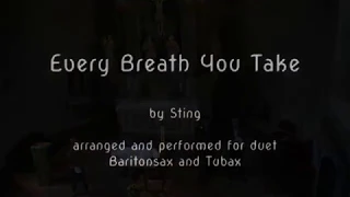 "Every Breath You Take" - Duet for Baritonesaxophon and Tubax - LIVE