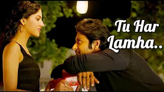 Tu har Lamha || Arijit Singh || Khamoshiyan | Ali Fazal, Sapna Pabbi (LYRICS) Best Bollywood Songs |