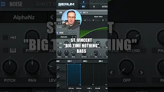 How to: St. Vincent “Big Time Nothing” Bass Synth in Serum