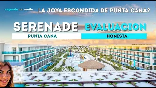 SERENADE PUNTA CANA / EL MEJOR SECRETO DE PUNTA CANA? 🌴☀️  - EVALUACION HONESTA