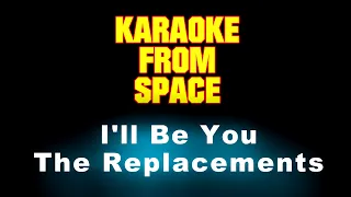 The Replacements • I'll Be You • [Karaoke] [Instrumental Lyrics]