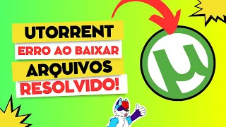 UTORRENT - ERRO AO BAIXAR ARQUIVOS DO UTORRENT (RESOLVIDO!!!) - TUTORIAL