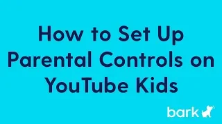 YouTube Kids | How To Set Up Parental Controls